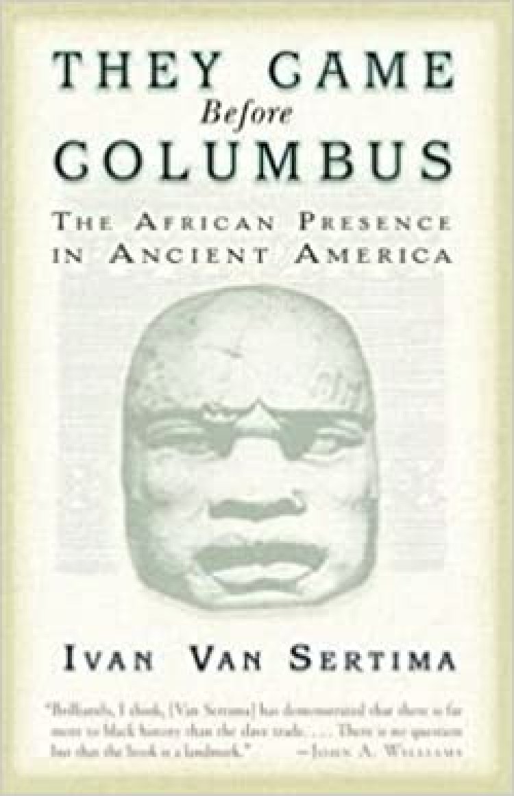 They Came Before Columbus : The African Presence in Ancient America 